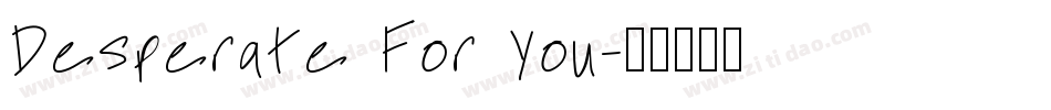 Desperate For You字体转换